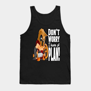 Don't Worry I Have A Plan RPG Gamer Tank Top